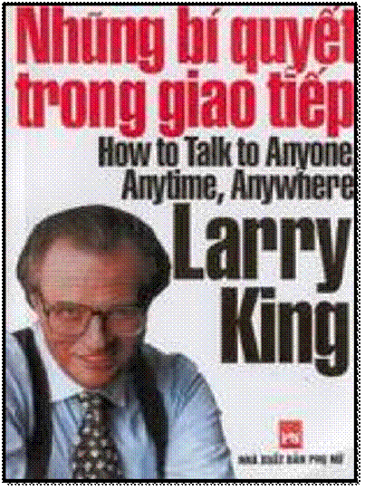 Những Bí Quyết Giao Tiếp Tốt (NXB Phụ Nữ 2002) - Larry King, 247 Trang