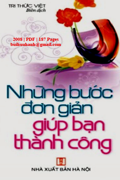 Những Bước Đơn Giản Giúp Bạn Thành Công (NXB Hà Nội 2008) - Tri Thức Việt, 187 Trang