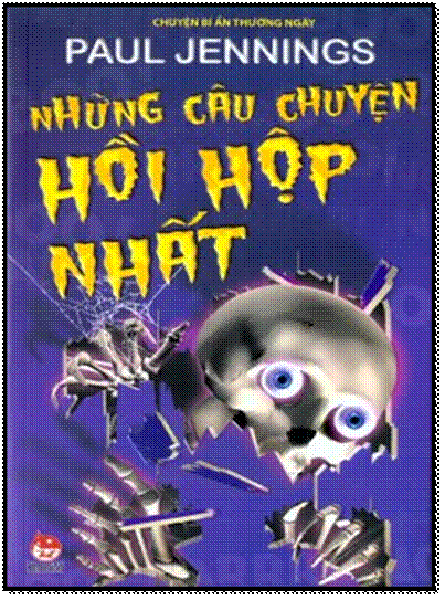 Những Câu Chuyện Hồi Hộp Nhất (NXB Kim Đồng 2009) - Paul Jennings, 364 Trang