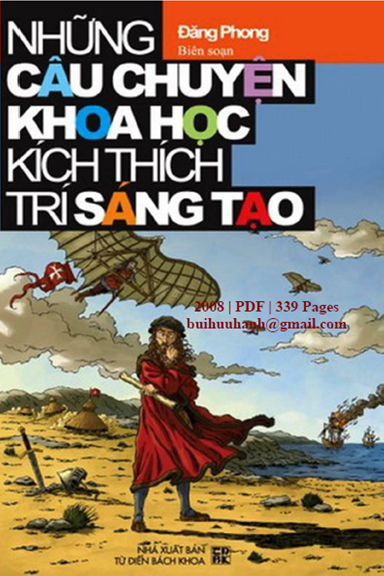 Những Câu Chuyện Khoa Học Kích Thích Trí Sáng Tạo Tập 1 (NXB Từ Điển Bách Khoa 2008) - Đăng Phong