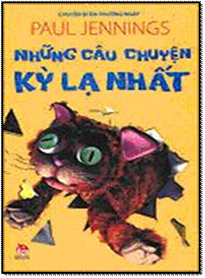 Những Câu Chuyện Kỳ Lạ Nhất (NXB Kim Đồng 2007) - Paul Jennings, 501 Trang
