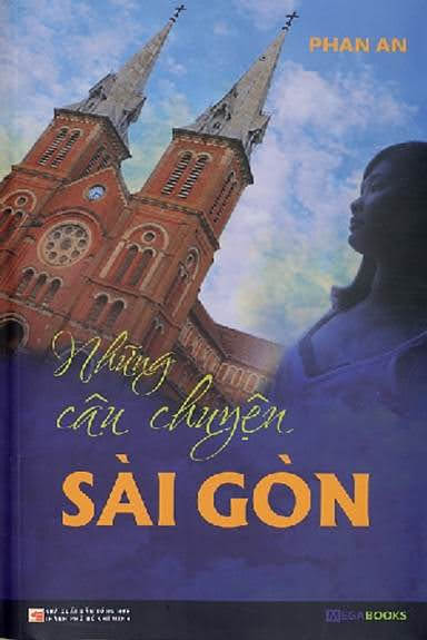 Những Câu Chuyện Sài Gòn (NXB Tổng Hợp 2010) - Phan An, 130 Trang
