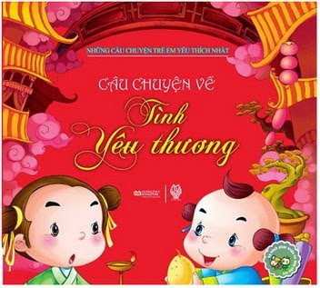 Những Câu Chuyện Trẻ Em Yêu Thích Nhất Tập 8-Câu Chuyện Về Tình Yêu Thương - Nhiều Tác Giả, 59 Trang