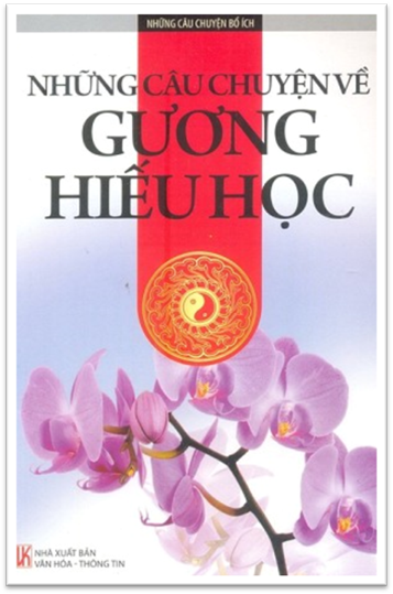 Những Câu Chuyện Về Gương Hiếu Học (NXB Văn Hóa Thông Tin 2013) - Nguyễn Phúc Ngọc Lâm, 191 Trang