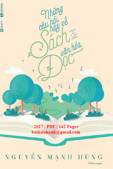 Những Câu Nói Hay Về Sách Và Văn Hóa Đọc (NXB Lao Động 2017) - Nguyễn Mạnh Hùng, 142 Trang