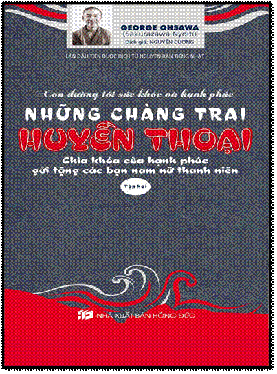 Những Chàng Trai Huyền Thoại Tập 2 (NXB Hồng Đức 2015) - George Ohsawa, 290 Trang