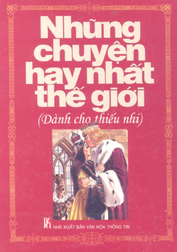 Những Chuyện Hay Nhất Thế Giới Dành Cho Thiếu Nhi (NXB Văn Hóa Thông Tin 2001) - Mai Ngọc, 825 Trang