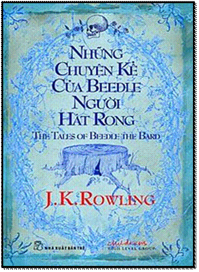 Những Chuyện Kể Của Beedle Người Hát Rong (NXB Trẻ 2008) - J.K.Rowling, 132 Trang