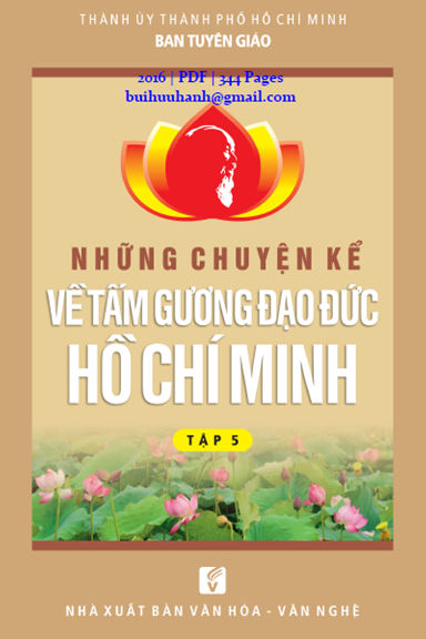 Những Chuyện Kể Về Tấm Gương Đạo Đức Hồ Chí Minh Tập 5 (NXB Văn Hóa Văn Nghệ 2016) - Nhiều Tác Giả