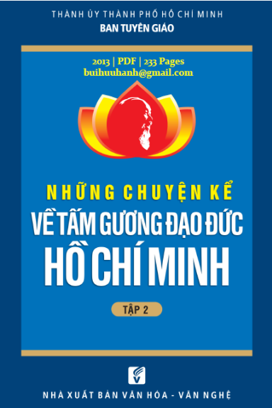 Những Chuyện Kể Về Tấm Gương Đạo Đức Hồ Chí Minh Tập 2 (NXB Văn Hóa Văn Nghệ 2013) - Nhiều Tác Giả