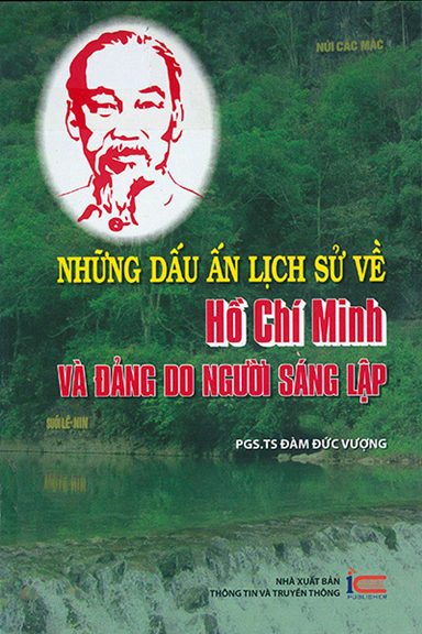 Những Dấu Ấn Lịch Sử Về Hồ Chí Minh Và Đảng Do Người Sáng Lập - Đàm Đức Vượng, 339 Trang