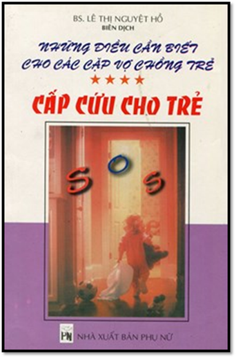 Những Điều Cần Biết Cho Các Cập Vợ Chồng Trẻ-Cấp Cứu Cho Trẻ (NXB Phụ Nữ 1999) - Lê Thị Nguyệt Hồ