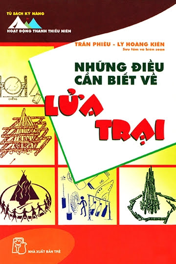 Những Điều Cần Biết Về Lửa Trại (NXB Trẻ 2007) - Trần Phiêu, 159 Trang