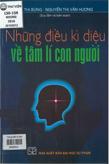 Những Điều Kì Diệu Về Tâm Lí Con Người (NXB Đại Học Sư Phạm 2016) - Lê Thị Bừng, 333 Trang