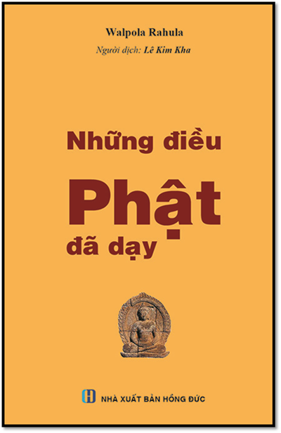 Những Điều Phật Đã Dạy (NXB Hồng Đức 2015) - Walpola Rahula, 354 Trang