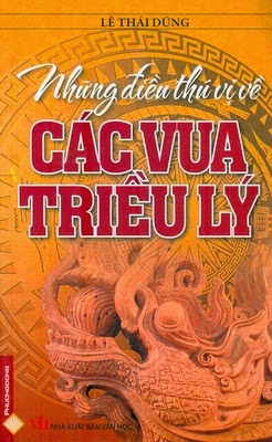 Những Điều Thú Vị Về Các Vua Triều Lý (NXB Văn Học 2008) - Lê Thái Dũng, 206 Trang
