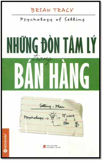 Những Đòn Tâm Lý Trong Bán Hàng (NXB Lao Động Xã Hội 2014) - Brian Tracy, 308 Trang
