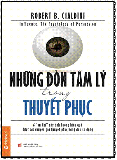 Những Đòn Tâm Lý Trong Thuyết Phục (NXB Lao Động Xã Hội 2013) - Robert B. Cialdini, 428 Trang