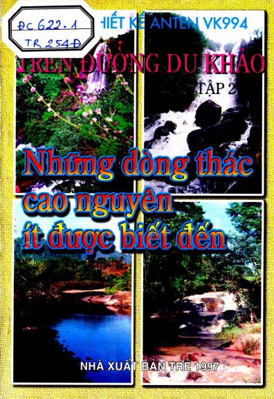 Những Dòng Thác Cao Nguyên Ít Được Biết Đến (NXB Trẻ 1997) - Nguyễn Lục, 76 Trang