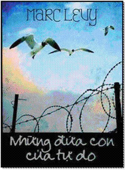 Những Đứa Con Của Tự Do (NXB Hội Nhà Văn 2008) - Marc Levy, 420 Trang