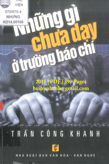 Những Gì Chưa Dạy Ở Trường Báo Chí (NXB Văn Hóa Văn Nghệ 2015) - Trần Công Khanh, 399 Trang