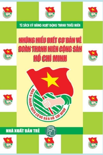 Những Hiểu Biết Cơ Bản Về Đoàn Thanh Niên Cộng Sản Hồ Chí Minh (NXB Trẻ 2006) - Lê Hữu Phước