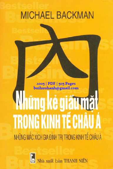 Những Kẻ Giấu Mặt Trong Kinh Tế Châu Á (NXB Thanh Niên 2005) - Michael Backman, 505 Trang