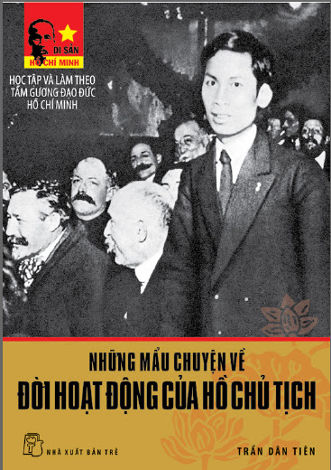 Những Mẫu Chuyện Về Đời Hoạt Động Của Hồ Chủ Tịch (NXB Trẻ 2005) - Trần Dân Tiên, 161 Trang