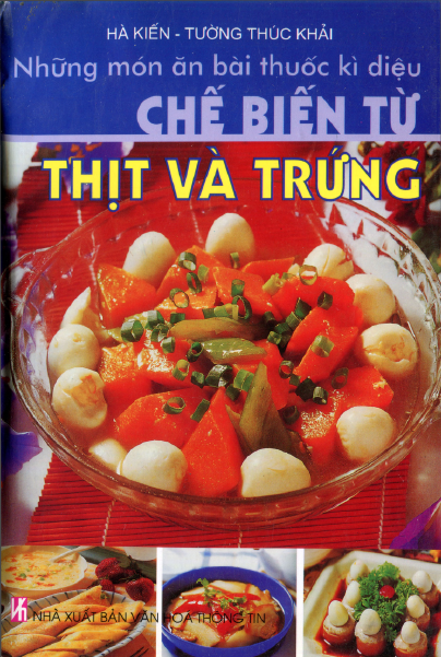 Những Món Ăn Bài Thuốc Kì Diệu Chế Biến Từ Thịt Và Trứng (NXB Văn Hóa Thông Tin) Hà Kiến, 450 Trang