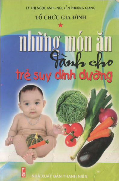 Những Món Ăn Dành Cho Trẻ Suy Dinh Dưỡng (NXB Thanh Niên 2005) - Lý Thị Ngọc Anh, 170 Trang