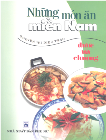 Những Món Ăn Miền Nam Được Ưa Chuộng (NXB Phụ Nữ 2003) - Nguyễn Thị Diệu Thảo, 264 Trang