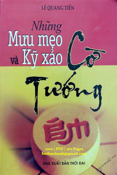 Những Mưu Mẹo Và Kỹ Xảo Cờ Tướng (NXB Thời Đại 2010) - Lê Quang Tiến, 367 Trang