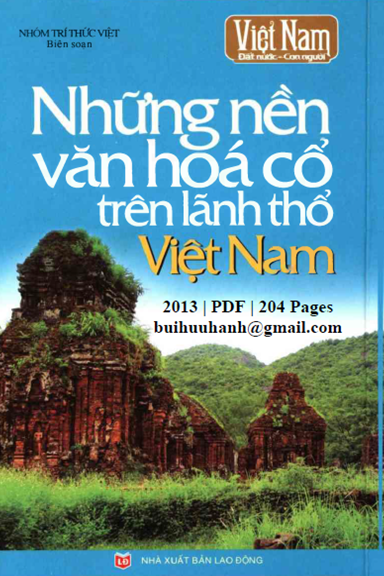 Những Nền Văn Hóa Cổ Trên Lãnh Thổ Việt Nam (NXB Lao Động 2013) - Nhóm Trí Thức Việt, 204 Trang