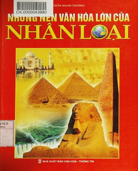 Những Nền Văn Hóa Lớn Của Nhân Loại (NXB Văn Hóa Thông Tin 2010) - Trần Mạnh Thường, 519 Trang
