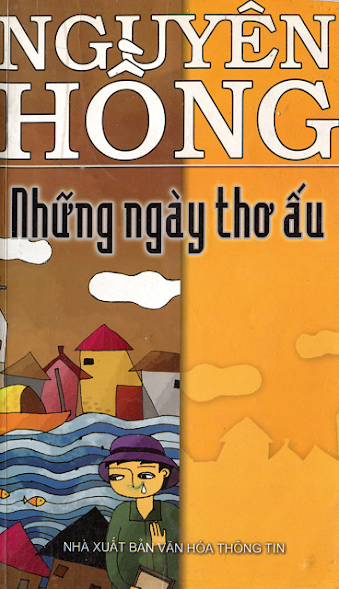 Những Ngày Thơ Ấu (NXB Văn Hóa Thông Tin 2007) - Nguyên Hồng, 140 Trang