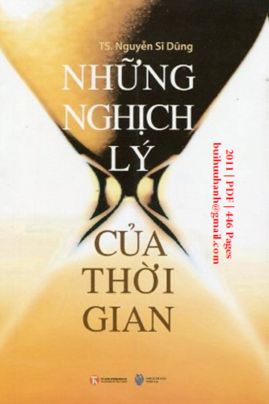 Những Nghịch Lý Của Thời Gian (NXB Thời Đại 2011) - Nguyễn Sĩ Dũng, 445 Trang
