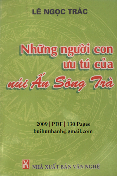 Những Người Con Ưu Tú Của Núi Ấn Sông Trà (NXB Văn Nghệ 2009) - Lê Ngọc Trác, 130 Trang