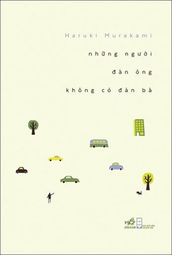 Những Người Đàn Ông Không Có Đàn Bà (NXB Hội Nhà Văn 2015) - Haruki Murakami, 258 Trang