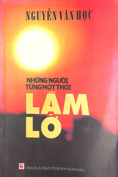 Những Người Từng Một Thời Lầm Lỡ (NXB Công An 2011) - Nguyễn Văn Học, 244 Trang