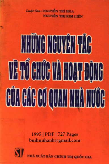 Những Nguyên Tắc Về Tổ Chức Và Hoạt Động Của Các Cơ Quan Nhà Nước - Nguyễn Trí Hòa, 727 Trang