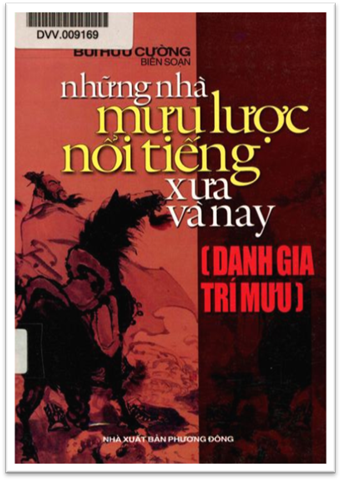 Những Nhà Mưu Lược Nổi Tiếng Xưa Và Nay (NXB Phương Đông 2006) - Bùi Hữu Cường, 374 Trang