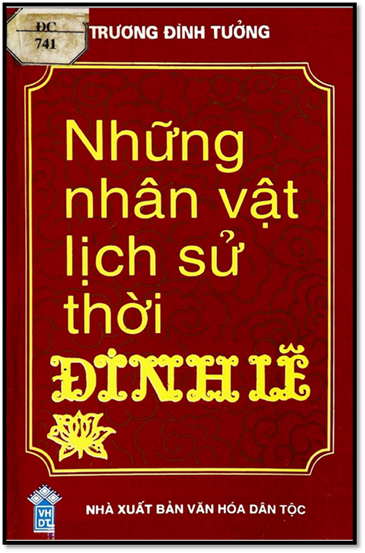 Những Nhân Vật Lịch Sử Thời Đinh Lê (NXB Văn Hóa Dân Tộc 2008) - Trương Đinh Tưởng, 218 Trang
