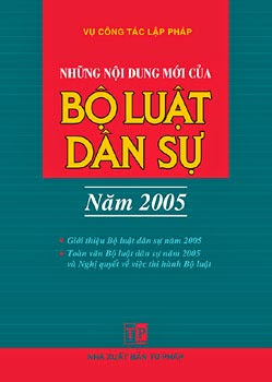 Những Nội Dung Cơ Bản Của Bộ Luật Dân Sự Năm 2005 (NXB Tư Pháp 2007) - Nhiều Tác Giả, 718 Trang