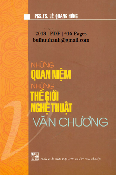 Những Quan Niệm Những Thế Giới Nghệ Thuật Văn Chương (NXB Đại Học Quốc Gia 2018) - Lê Quang Hưng