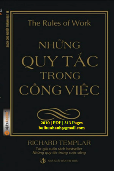 Những Quy Tắc Trong Công Việc (NXB Tri Thức 2010) - Richard Templar, 312 Trang