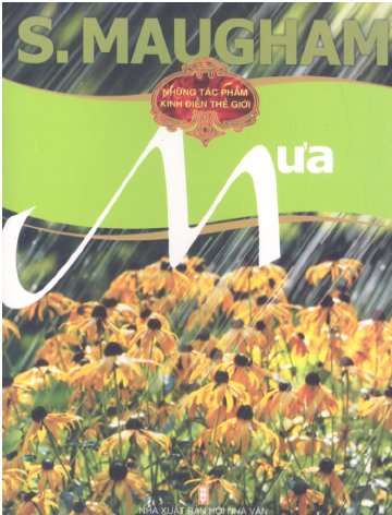 Những Tác Phẩm Kinh Điển Thế Giới-Mưa (NXB Hội Nhà Văn 2007) - S. Maugham, 469 Trang