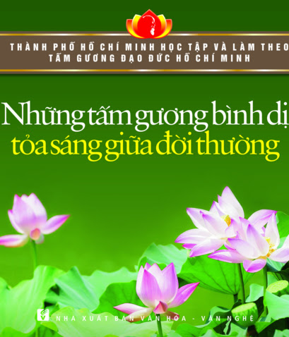Những Tấm Gương Bình Dị Tỏa Sáng Giữa Đời Thường (NXB Văn Hóa Văn Nghệ 2011) - Nhiều Tác Giả