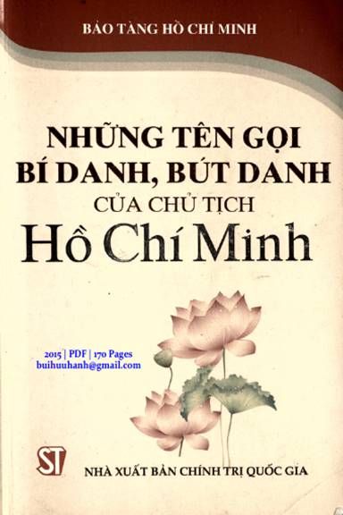 Những Tên Gọi Bí Danh Bút Danh Của Chủ Tịch Hồ Chí Minh (NXB Chính Trị 2015) - Nguyễn Thị Tình