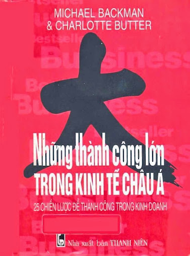 Những thành công lớn trong kinh tế châu Á (NXB Thanh Niên 2004) - Backman Michael, 624 Trang