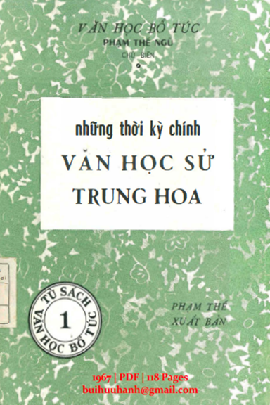 Những Thời Kỳ Chính Văn Học Sử Trung Hoa (NXB Phạm Thế 1967) - Phạm Thế Ngũ, 118 Trang